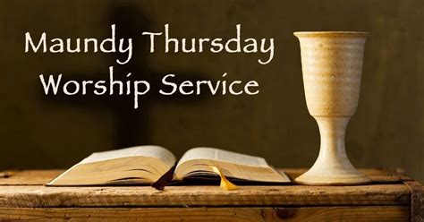 Maundy Thursday Worship Service .